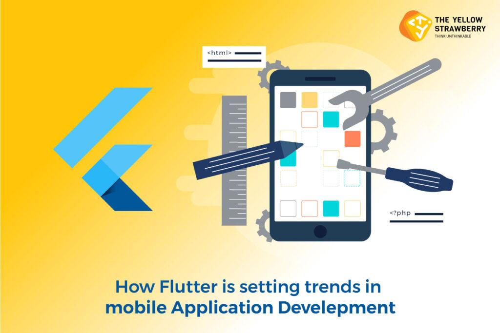 How Flutter is Setting the Trends in Application Development
