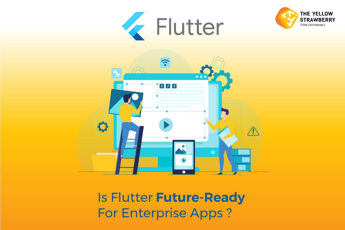 Is Flutter Future Ready For Enterprise Apps