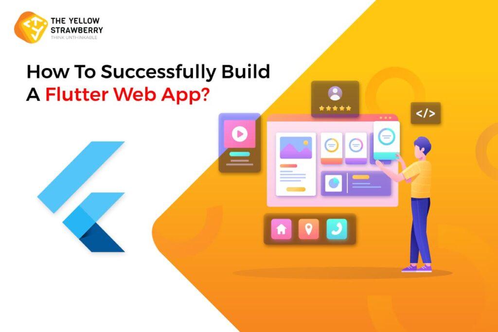 How To Successfully Build A Flutter Web App