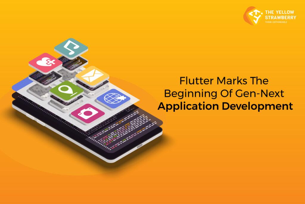 Flutter Marks The Beginning Of Gen Next Application Development